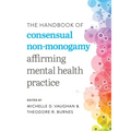 The Handbook of Consensual Non-Monogamy: Affirming Mental Health Practice