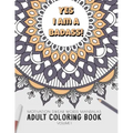 Yes I am a badass - Motivation Swear Words - Adult Coloring Book - Volume 1: Mandalas combines zendoodles, tribal patterns with curse words for a litt