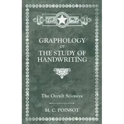 The Occult Sciences - Graphology or the Study of Handwriting