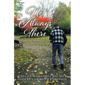 Not Always There: A Powerful Memoir of Love, Courage and Perseverance