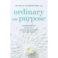 Ordinary on Purpose