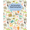 Kids Coloring Books Animal Coloring Book: For Kids