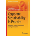 Corporate Sustainability in Practice: A Guide for Strategy Development and Implementation