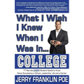 What I Wish I Knew When I Was in ... College
