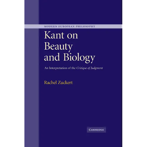 Kant on Beauty and Biology: An Interpretation of the 'Critique of Judgment'