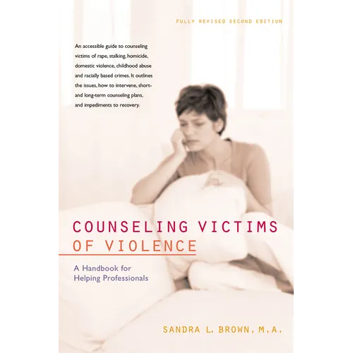 Counseling Victims of Violence: A Handbook for Helping Professionals