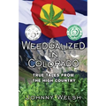 Weedgalized in Colorado: True Tales From The High Country