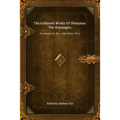 The Collected Works Of Dionysius The Areopagite