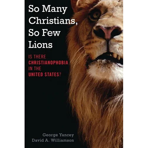 So Many Christians, So Few Lions: Is There Christianophobia in the United States?