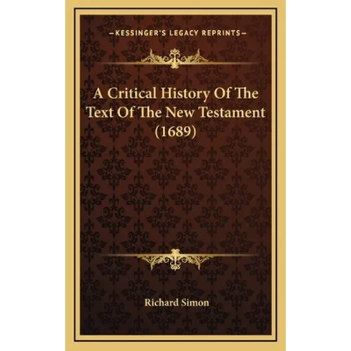 A Critical History Of The Text Of The New Testament (1689)