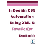 InDesign CS5 Automation Using XML & JavaScript - Paperback
