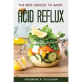 The Best Advices to Avoid Acid Reflux