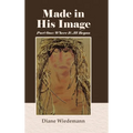 Made in His Image: Part One: Where It All Began