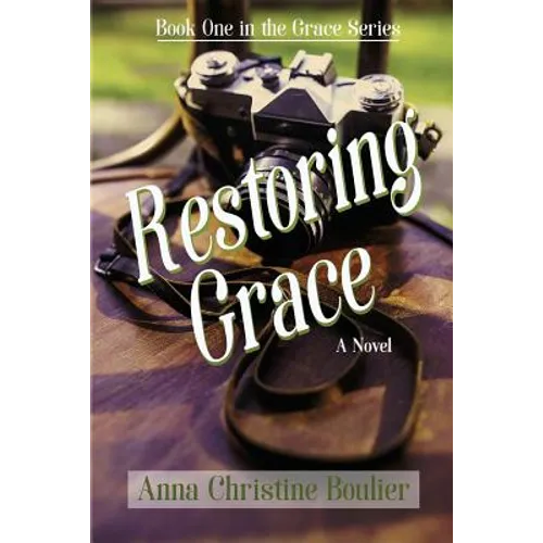 Restoring Grace: Book One in the Grace Series
