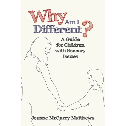 Why Am I Different?: A Guide for Children with Sensory Issues