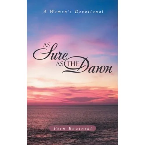 As Sure as the Dawn: A Women's Devotional