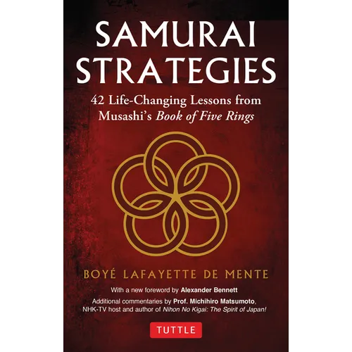 Samurai Strategies: 42 Life-Changing Lessons from Musashi's Book of Five Rings