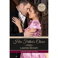 Her Father's Choice: A Pride and Prejudice Variation