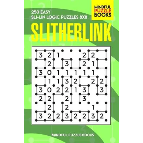 Slitherlink: 250 Easy Sli-Lin Logic Puzzles 8x8