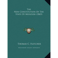 The New Constitution Of The State Of Missouri (1865)