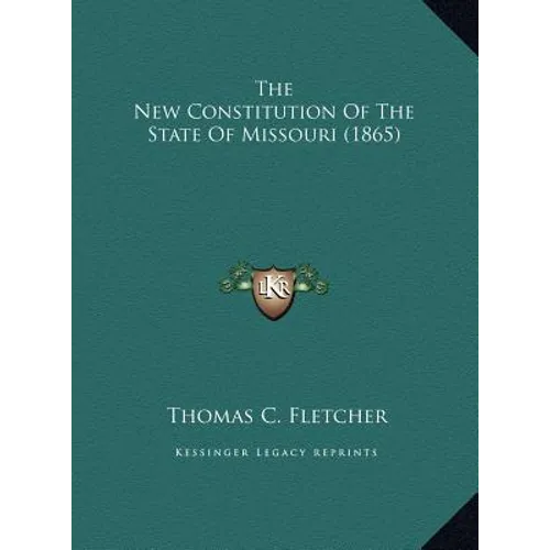 The New Constitution Of The State Of Missouri (1865)