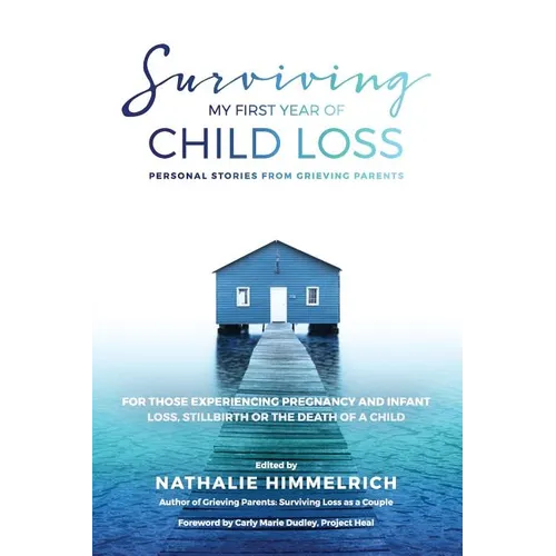 Surviving My First Year of Child Loss: Personal Stories From Grieving Parents