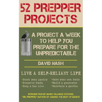 52 Prepper Projects: A Project a Week to Help You Prepare for the Unpredictable