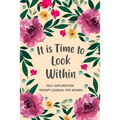 It is Time to Look Within: Self Exploration Prompt Journal, Self Discovery Guided Journal, Happy Journal, Positive Inspiration, Mindfulness