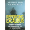 Reforging Excalibur: Creating a Sustainable and Relevant Defense for 21st-Century America