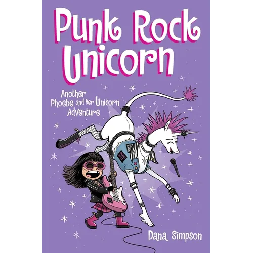Punk Rock Unicorn: Another Phoebe and Her Unicorn Adventure Volume 17