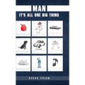 Man: It's all One Big Thing Clone