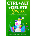 Ctrl+Alt+Delete Stress: A Gen Y and Z Survival Guide