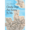 Cloudy Days Are Sunny to Me
