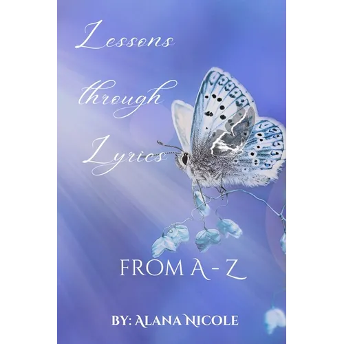 Lessons through Lyrics: Lessons Through Lyrics from A to Z