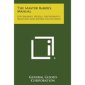 The Master Baker's Manual: For Bakeries, Hotels, Restaurants, Hospitals and Other Institutions