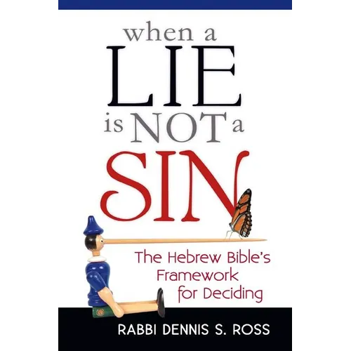 When a Lie Is Not a Sin: The Hebrew Bible's Framework for Deciding