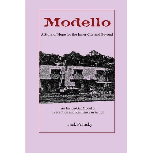 Modello: A Story of Hope for the Inner City and Beyond: An Inside-Out Model of Prevention and Resiliency in Action
