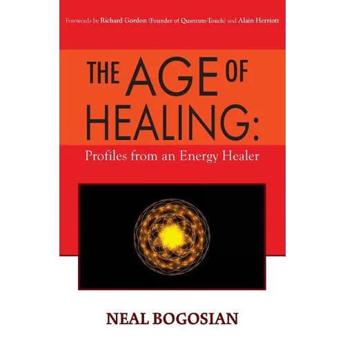 The Age of Healing: Profiles from an Energy Healer