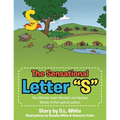 The Sensational Letter "S": The Ultimate Team Member and Hardest Worker in the Land of Letters