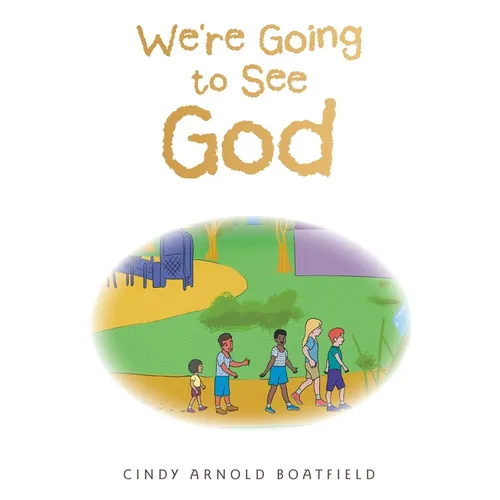 We're Going to See God