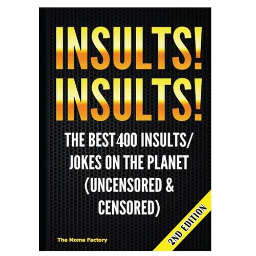 Insults! Insults!