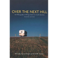 Over the Next Hill: An Ethnography of RVing Seniors in North America, Second Edition