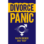 Divorce Panic: A Guide For Men Starting Over In Life