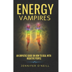 Energy Vampires: How to Deal With Negative People - Paperback