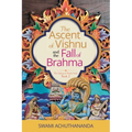 The Ascent of Vishnu and the Fall of Brahma