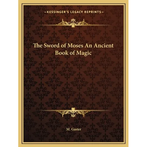 The Sword of Moses An Ancient Book of Magic