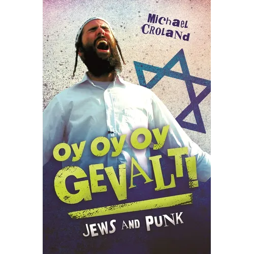 Oy Oy Oy Gevalt!: Jews and Punk