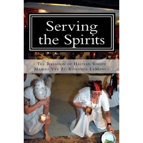 Serving the Spirits: The Religion of Haitian Vodou