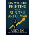 Win Without Fighting with Sun Tzu Art of War