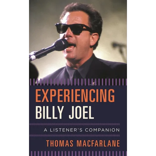 Experiencing Billy Joel: A Listener's Companion